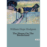 The House On The Borderland: An Evocative Blend of Horror, Science Fiction, and Cosmic Dread.