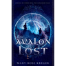 Avalon Lost: A YA Fantasy Adventure Novel