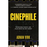 Cinephile: Interviews, Essays, and Tales from the Red Carpet (Best Book for Film Buffs, Celebrity Interviews)