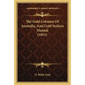 The Gold Colonies Of Australia, And Gold Seekers Manual (1853)