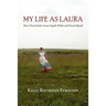 My Life as Laura: How I Searched for Laura Ingalls Wilder and Found Myself