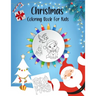 Christmas Coloring Book For Kids: It's Christmas Time, My First Creative Haven Easy Jumbo & Big With Fun Holiday Tree Gift, A Fun Mazes Toddlers Relig
