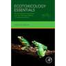 Ecotoxicology Essentials: Environmental Contaminants and Their Biological Effects on Animals and Plants