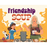 Friendship Soup