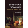 Theatre and Citizenship: The History of a Practice