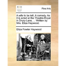 A Wife to Be Lett. a Comedy. as It Is Acted at the Theatre-Royal in Drury-Lane, ... Written by Mrs. Eliza Haywood.
