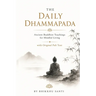 The Daily Dhammapada: Ancient Buddhist Teachings for Mindful Living with Original Pali Text