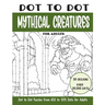 Dot to Dot Mythical Creatures for Adults: Mythical Creatures Connect the Dots Book for Adults (Over 25000 dots)