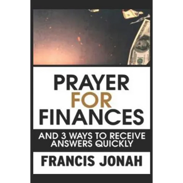 Prayer for Finances: And 3 Ways to Receive Answers Quickly