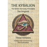 The Kybalion: The Original - Seven Hermetic Principles