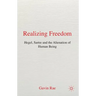 Realizing Freedom: Hegel, Sartre and the Alienation of Human Being