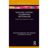 Teaching History, Celebrating Nationalism: School History Education in Poland