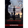 Choices - Ron James Story - Workbook: Lessons Learned From a Repeat Offender