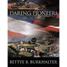 Daring Pioneers Tame the Frontier: The Generation That Built America