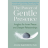 The Power of Gentle Presence