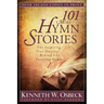 101 More Hymn Stories: The Inspiring True Stories Behind 101 Favorite Hymns