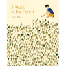 A Walk in the Forest: (Ages 3-6, Hiking and Nature Walk Children's Picture Book Encouraging Exploration, Curiosity, and Independent Play)
