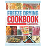 Freeze Drying Cookbook: A Comprehensive Guide to Ultimate Nutrition, Flavor, and Long-Lasting Freshness for Everyday Feasts and Emergencies