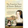 The Forgotten Years of Anne Boleyn: The Habsburg & Valois Courts