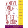 You've Got Only Three Seconds: How to Make the Right Impression in Your Business and Social Life