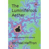 The Luminiferous Aether: primary substance of the universe
