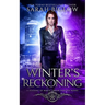 Winter's Reckoning: A Chosen One Urban Fantasy