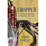 Cropped: First Nations Agriculture in Manitoba, 1871-1971