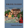 For Evil To Exist