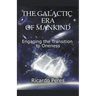 The Galactic Era of Mankind: Engaging the Transition to Oneness