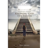 The Bible Teacher's Guide: Theology Proper: Knowing God the Father