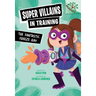 The Fantastic Freeze Ray: A Branches Book (Super Villains in Training #1): Volume 1