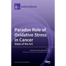 Paradox Role of Oxidative Stress in Cancer