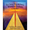 So You Think You Want to Follow Christ?
