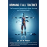 Bringing It All Together: The Chiropractic Perspective for Better Structural and Functional Health