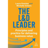 The L&d Leader: Principles and Practice for Delivering Business Value
