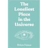 The Loneliest Place in the Universe