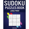 Sudoku Puzzles Book Large Print: 200 Large Print Sudokus with Instructions and Solutions for Beginners