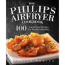 My Philips AirFryer Cookbook: 100 Fun & Tasty Recipes For Healthier Families