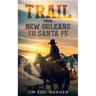 Trail from New Orleans to Santa Fe