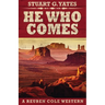 He Who Comes