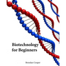 Biotechnology for Beginners