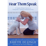 Hear Them Speak: A Twelve-Week Course in Telepathic Animal Communication