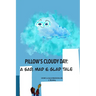Pillow's Cloudy Day: A Sad, Mad & Glad Tale