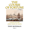 The Course of Fortune-A Novel of the Great Siege of Malta Vol. 2