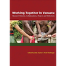 Working Together in Vanuatu: Research Histories, Collaborations, Projects and Reflections