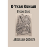 Bygone Days: O'tkan Kunlar