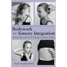 Bodywork for Sensory Integration