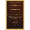 Modern Judaism: Or A Brief Account Of The Opinions, Traditions, Rites, And Ceremonies Of The Jews In Modern Times (1816)
