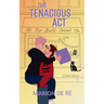 The Tenacious Act
