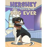 Hershey the Sweetest Dog Ever